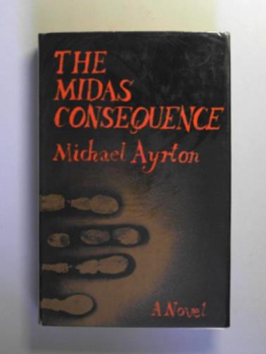 AYRTON, Michael - The Midas consequence