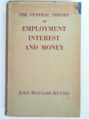 KEYNES, John Maynard - The general theory of employment interest and money