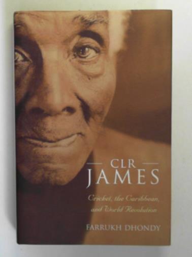 DHONDY, Farrukh - CLR James