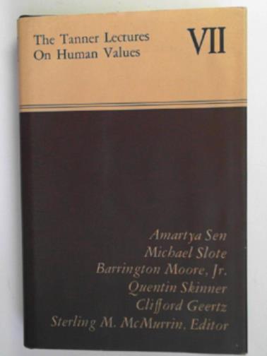 McMURRIN. Sterling M. (ed) - The Tanner Lectures on Human Values, VII, 1986