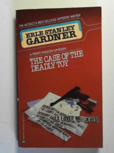 GARDNER, Erle Stanley - The case of the deadly toy