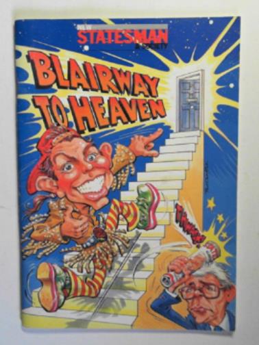 PLATT, Steve [Ms de Meaner] (ed) - Blairway to heaven: five years of NSS 