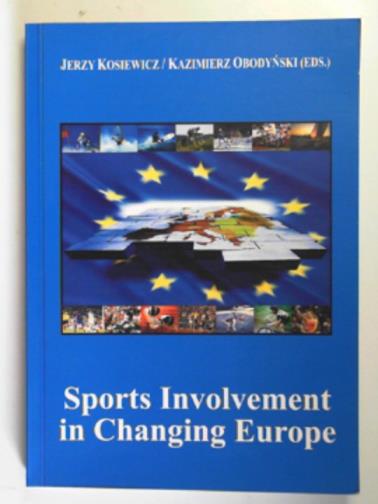 KOSIEWICZ, Jerzy & OBODYNSKI, Kazimierz (eds) - Sports involvement in changing Europe