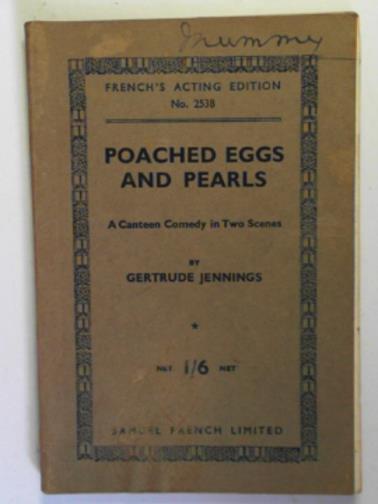 JENNINGS, Gertrude - Poached eggs and pearls: a canteen comedy in two scenes