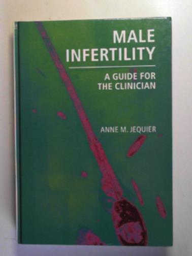 JEQUIER, Anne M. - Male infertility: a guide for the clinician