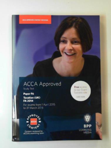 BPP Learning Media - ACCA F6 Taxation FA2014: Study Text