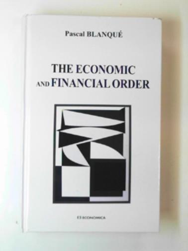 BLANQUÉ, Pascal - The economic and financial order
