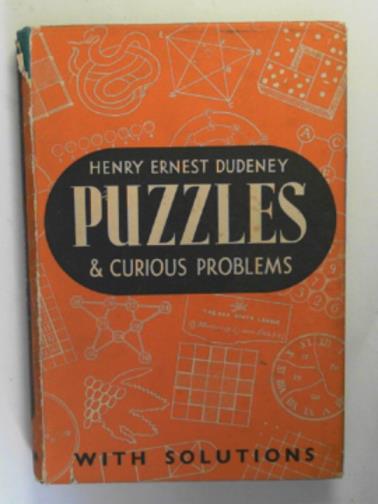 DUDENEY, Henry Ernest - Puzzles and curious problems