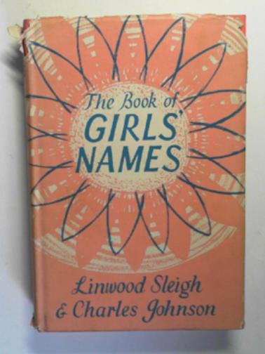 SLEIGH, Linwood - The book of girls' names