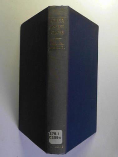 CARY-ELWES, Columba - China and the Cross: studies in missionary history