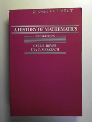 BOYER, Carl B. & MERZBACH, Uta C - A history of mathematics