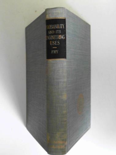 FRY, Thornton C - Probability and its engineering uses