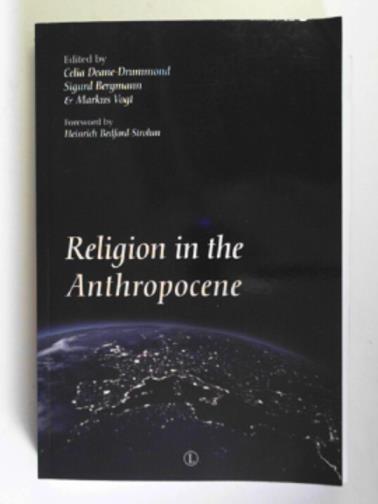 DEANE-DRUMMOND, Celia & others (eds) - Religion in the Anthropocene