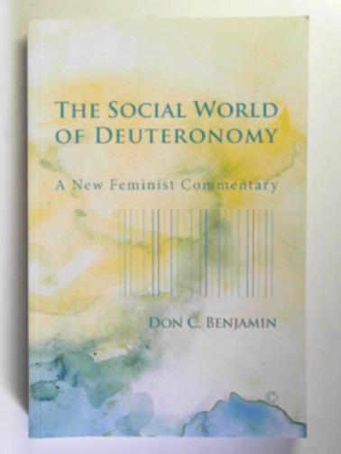 BENJAMIN, Don C. - The social world of Deuteronomy: a new feminist commentary