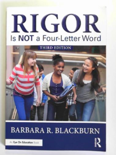 BLACKBURN, Barbara R. - Rigor is NOT a four-letter word