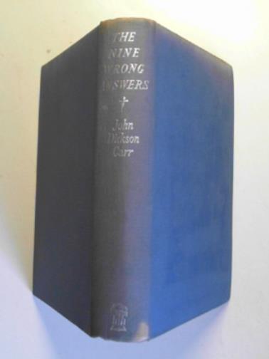 CARR, John Dickson - The nine wrong answers: a novel for the curious