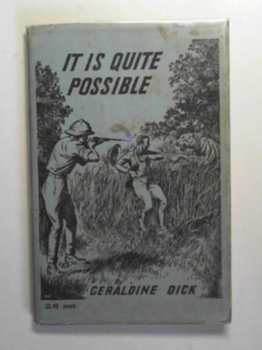 DICK, Geraldine - It is quite possible