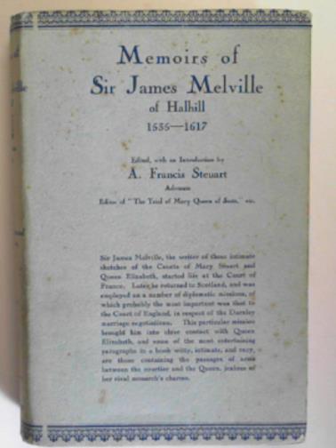 MELVILLE, James / STEUART, A. Francis (ed) - Memoirs of Sir James Melville of Halhill 1535-1617