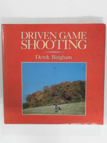BINGHAM, Derek - Driven game shooting