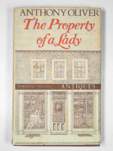OLIVER, Anthony - The property of a Lady