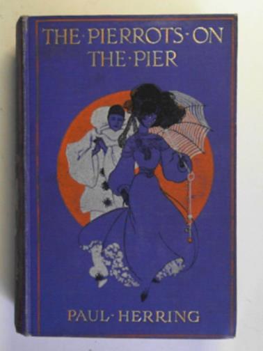 HERRING, Paul - The Pierrots on the Pier: a holiday entertainment