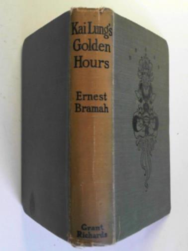BRAMAH, Ernest - Kai Lung's golden hours