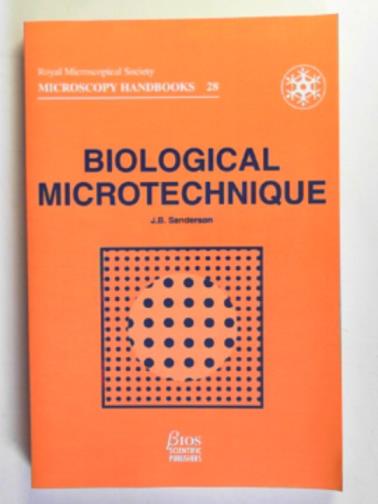 SANDERSON, J.B - Biological microtechnique