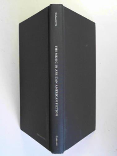 CATALIOTTI, Robert H. - The music in African American fiction