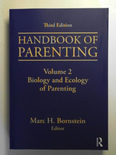 BORNSTEIN, Marc H (ed) - Handbook of parenting, Volume 2: Biology and ecology of parenting (third edition)