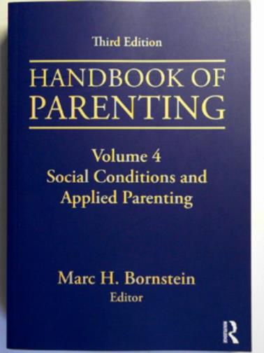 BORNSTEIN, March H (ed) - Handbook of parenting, volume 4: Social conditions and applied parenting (Third Edition)