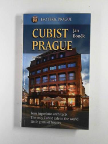 BONEK, Jan - Cubist Prague  (Esoteric Prague series)