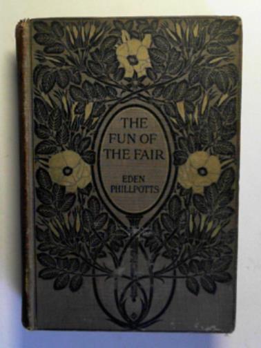 PHILLPOTTS, Eden - The fun of the fair