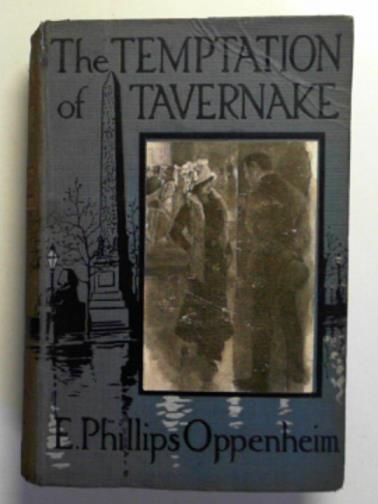 OPPENHEIM, E. Phillips - The temptation of Tavernake