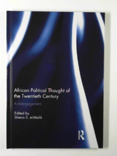 EL-MALIK, Shiera S. - African political thought of the Twentieth Century: A re-engagement