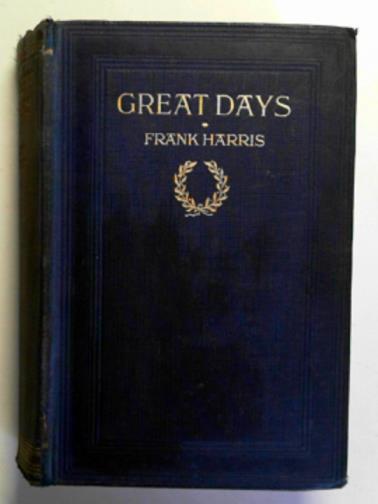HARRIS, Frank - Great days