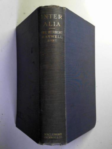 MAXWELLl, Herbert (Sir) - Inter alia: a Scottish calendar of crime and other historical essays