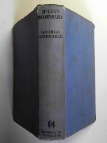 GOODCHILD, George - McLean incomparable