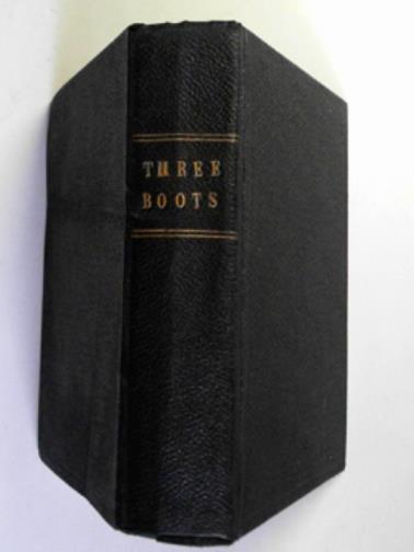 STACPOOLE, W.H - Three boots