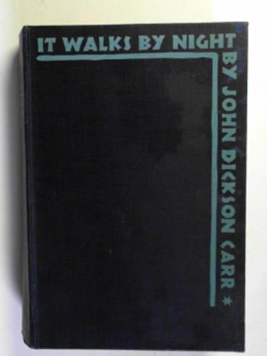 CARR, John Dickson - It walks by night