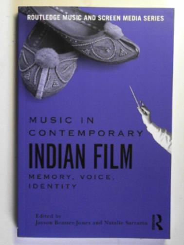 BEASTER-JONES, Jayson & SARRAZIN, Natalie (eds) - Music in contemporary Indian film