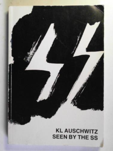 HOSS, Rudolph & others - KL Auschwitz seen by the SS