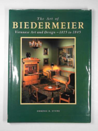 STONE, Dominic - The art of Biedermeier