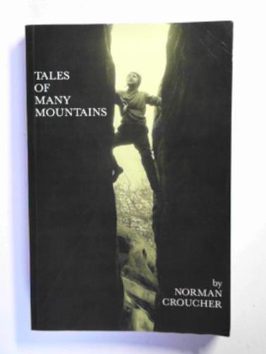 CROUCHER, Norman - Tales of many mountains