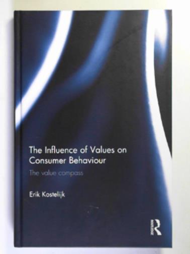 KOSTELIJK, Erik - The influence of values on consumer behaviour: the value compass