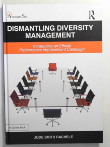 RACHELE, Jude Smith - Dismantling diversity management: introducing an ethical performance improvement campaign