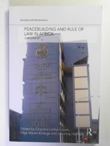 SIRAM, Chanda Lekha & others (eds) - Peacebuilding and rule of law in Africa: just peace?
