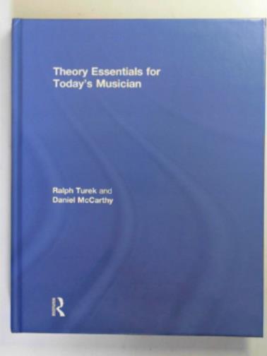 TUREK, Ralph & McCARTHY, Daniel - Theory essentials for today's musician