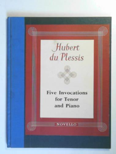 DU PLESSIS, Hubert / FLETCHER, John & WEBSTER, John - Five Invocations for tenor and piano