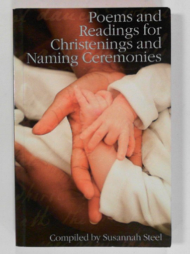 STEEL, Susannah - Poems and readings for Christenings and naming ceremonies