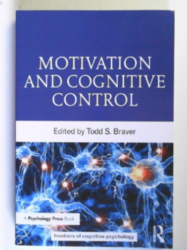 BRAVER, Todd S (ed) - Motivation and cognitive control
